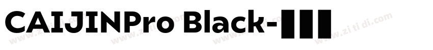 CAIJINPro Black字体转换